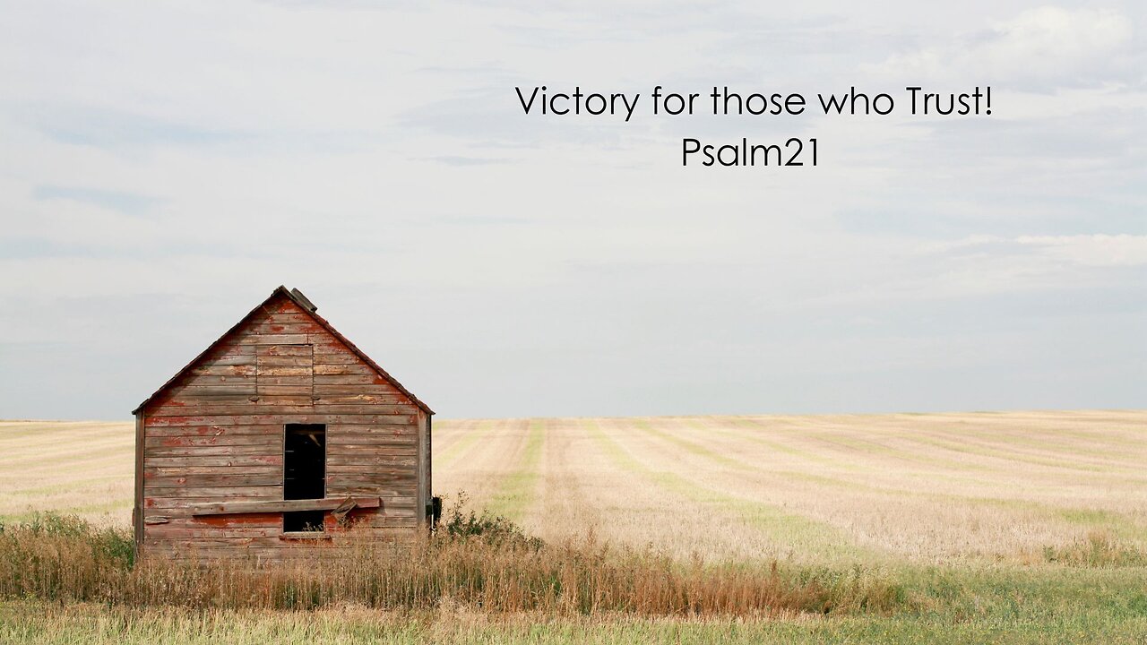 Victory for those who Trust! - Psalm 21