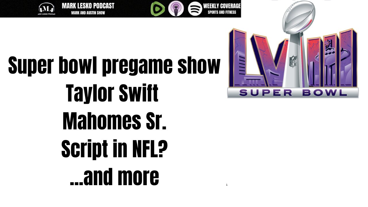 SUPER BOWL PREGAME SHOW || MARK LESKO PODCAST #NFL