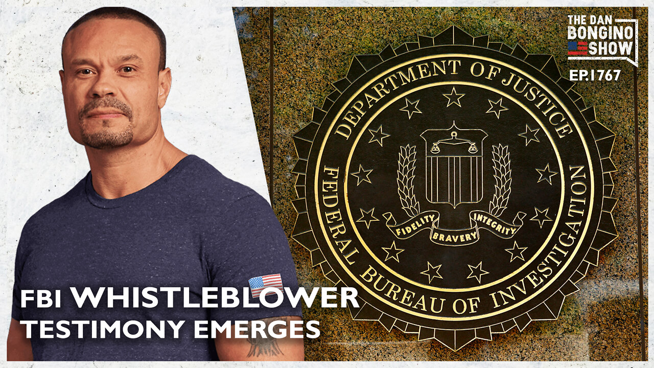 Ep. 1767 Explosive FBI Whistleblower Testimony Emerges - The Dan Bongino Show