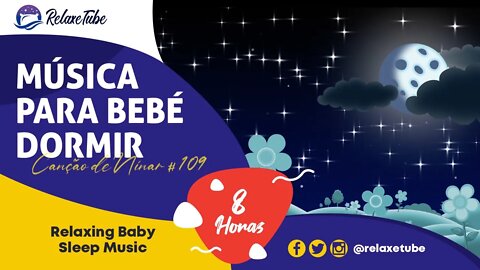 ♫ RELAXANTE ANIMAÇÃO E MÚSICA PARA BEBÉ DORMIR 🧸 ACALMA BEBÉ 🕒 8 HORAS CANÇÃO DE NINAR # 109