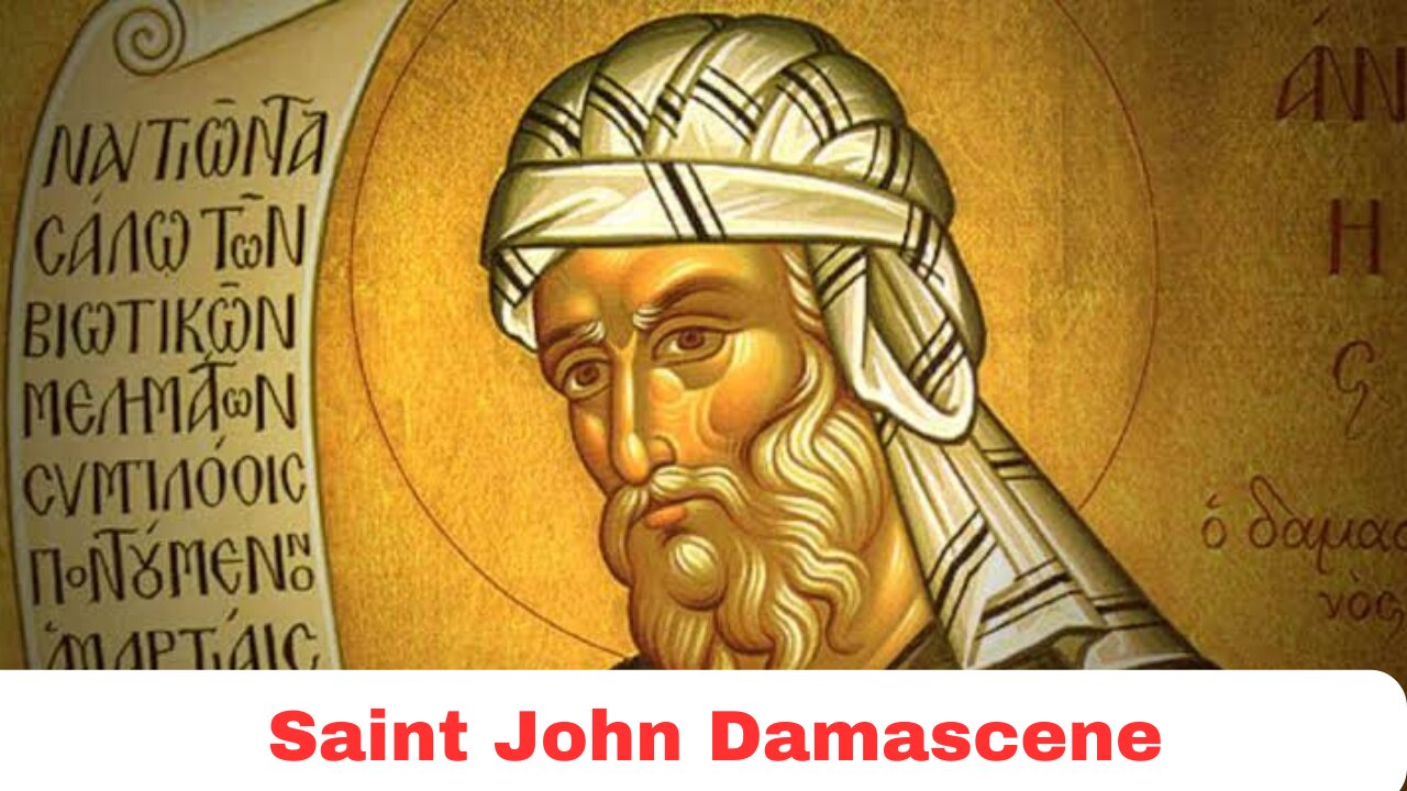 St. John Damascene: The Priest and Doctor of the Church