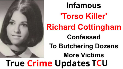 Infamous 'Torso Killer' Richard Cottingham Confessed To Butchering Dozens More Victims