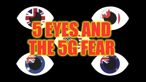 🤔 5G FEAR = 5 Eyes fear of Huawei & China 👁️👁️👁️👁️👁️