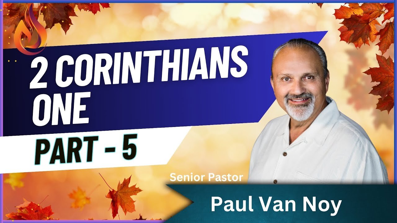 2 Corinthians 1 Part 5 | Pastor Paul Van Noy | 11/3/24 - Edited