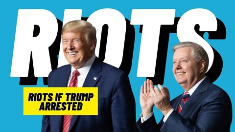 Riots in the streets if Donald Trump Arrested