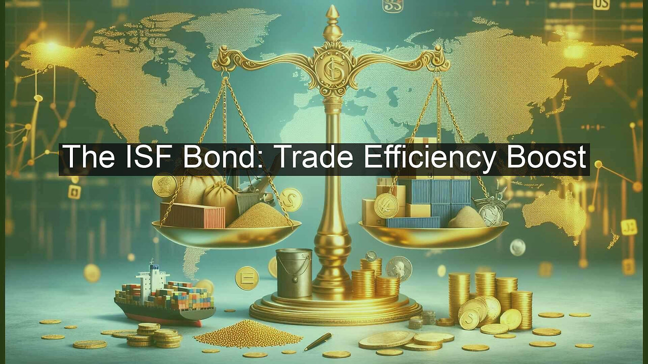 How the ISF Bond Facilitates Trade Operations