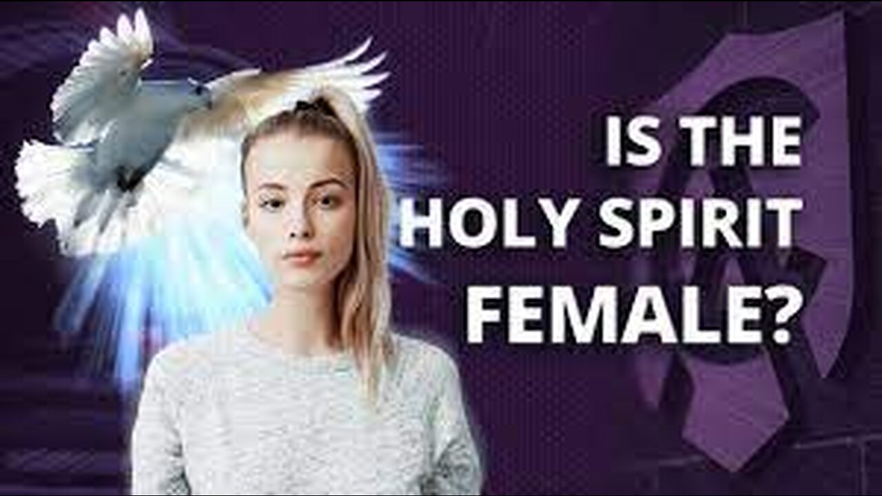 PROOF he she or it HOLY SPIRIT - Female