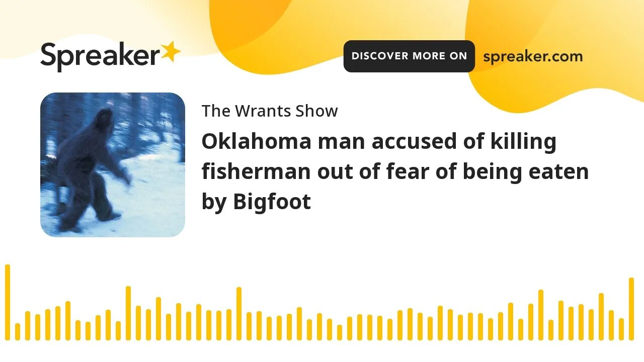 Oklahoma man accused of killing fisherman out of fear of being eaten by Bigfoot