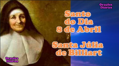 Santa do Dia 8 de abril, Santa Júlia de Billiart