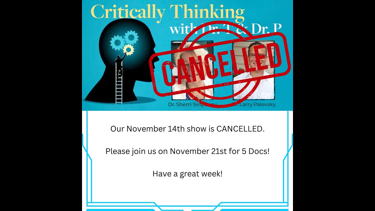 November 14th 2024 Episode of Critically Thinking Has Been Cancelled