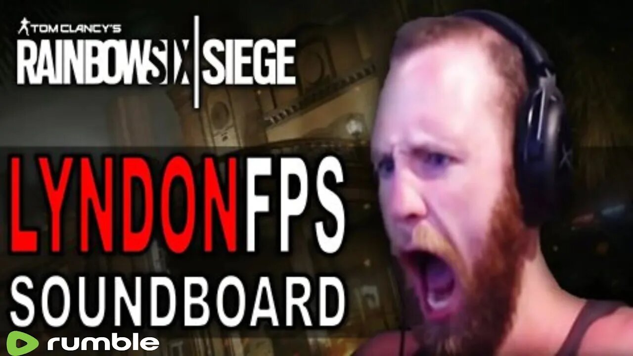 LyndonFPS Soundboard Trolling On Siege Multiplayer