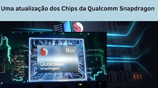 Uma atualização dos Chips da Qualcomm Snapdragon