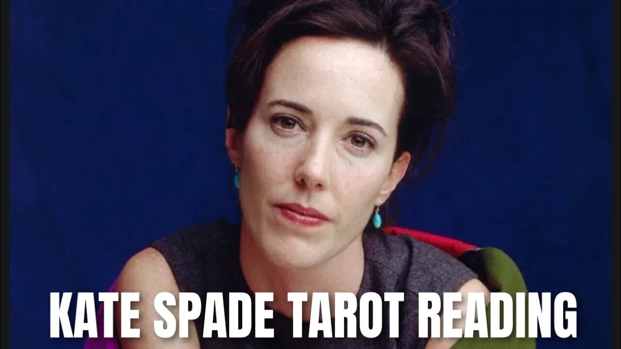 🕊KATE SPADE TAROT READING