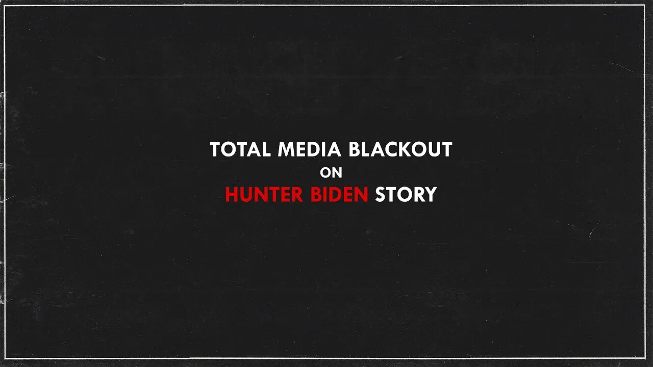 Hunter Story BURIED by the Mainstream Media