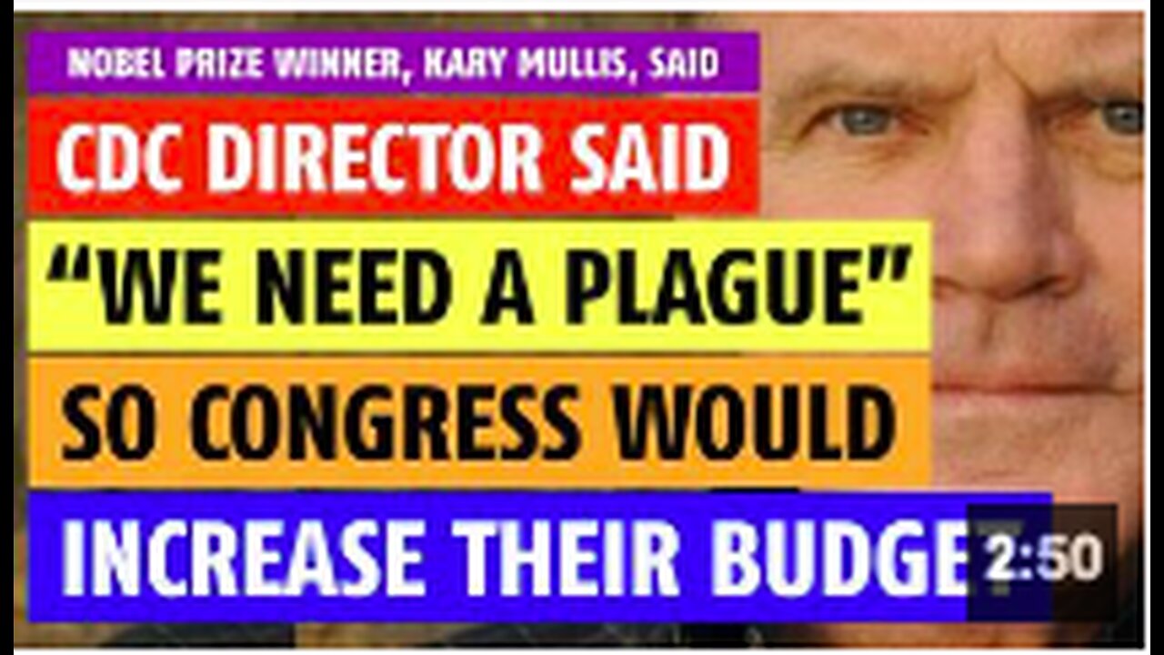 CDC Director said, "We need a plague" so congress would increase their budget