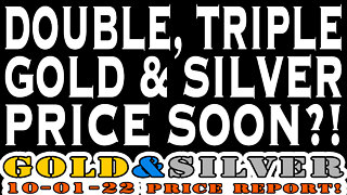 Double Triple Gold & Silver Price Soon?! 10/01/22 Gold & Silver Price Report