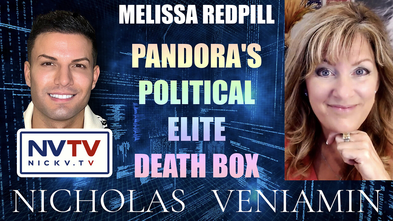 Melissa Redpill Discusses Pandora's Political Elite Death Box with Nicholas Veniamin