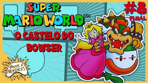 Super Mario World - Part 8/8 Bowser's Castle!