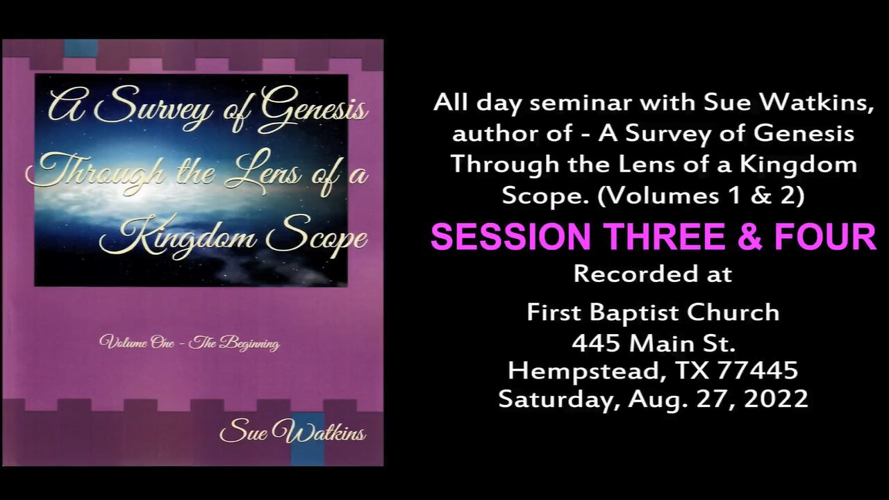 Sue Watkins on A Survey of Genesis Through the Lens of a Kingdom Scope - Seminar One - Session 3 & 4