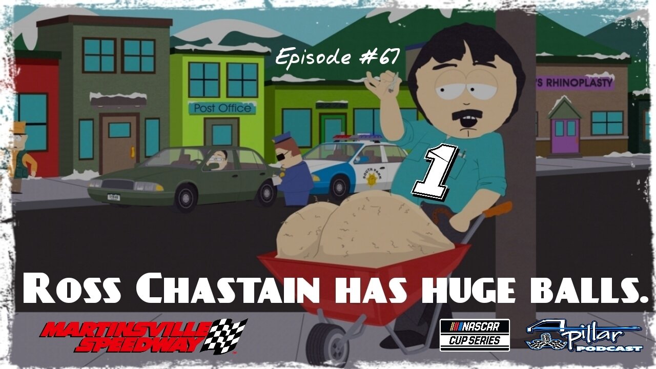 NASCAR's Ross Chastain Has Huge Balls - Episode #67