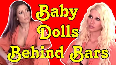 What Happens in Baby Dolls Behind Bars?