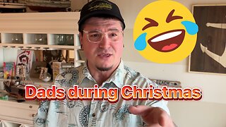 Christmas time dads start to get annoyed 😂