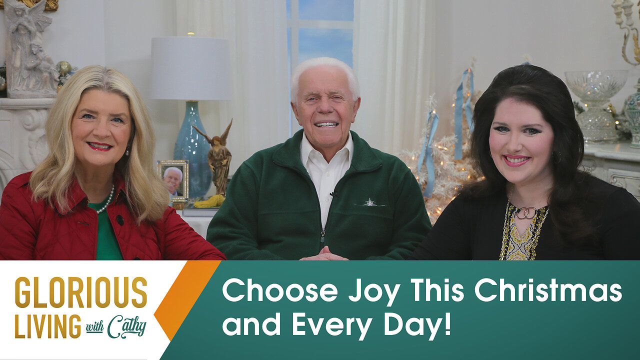 Glorious Living with Cathy: Choose Joy This Christmas and Every Day!