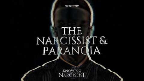 The Narcissist and Paranoia