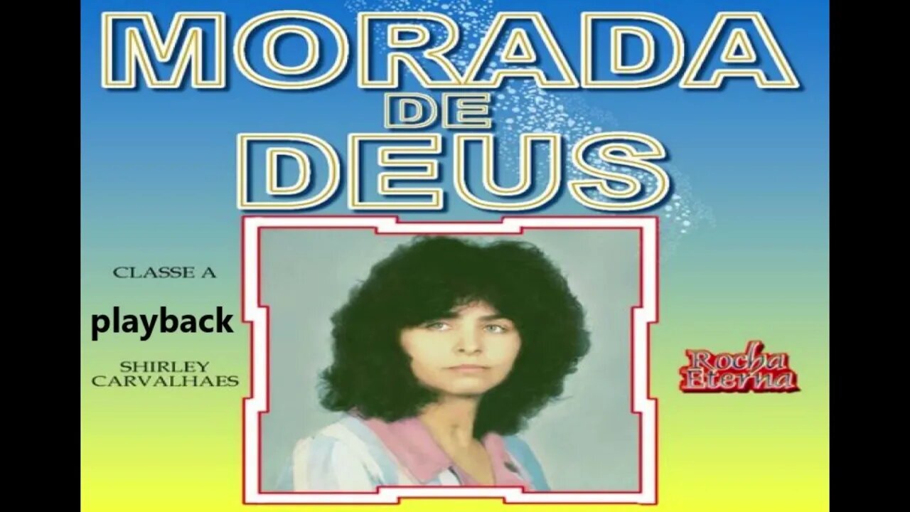 Shirley Carvalhaes Morada de Deus play back