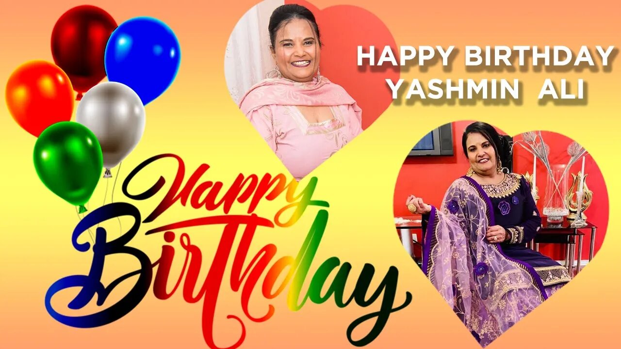 Happy Birthday, Yashmin Ali Ji!