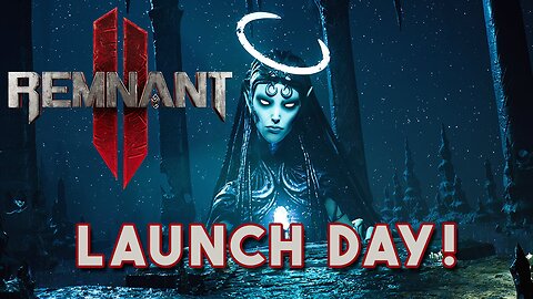 Kickin' it in REMNANT 2 | LAUNCH DAY!