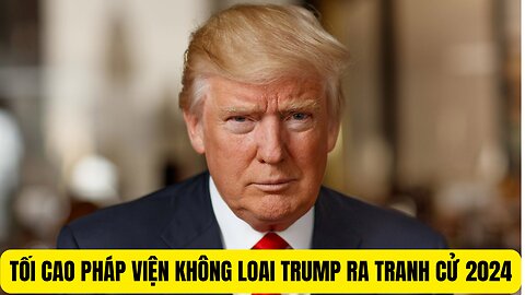 Tin Tổng Hợp 4/2/2024 Tối Cao Pháp Viện Không Loại TT Trump Tranh Cử 2024