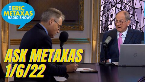 Ask Metaxas - 1/6/22