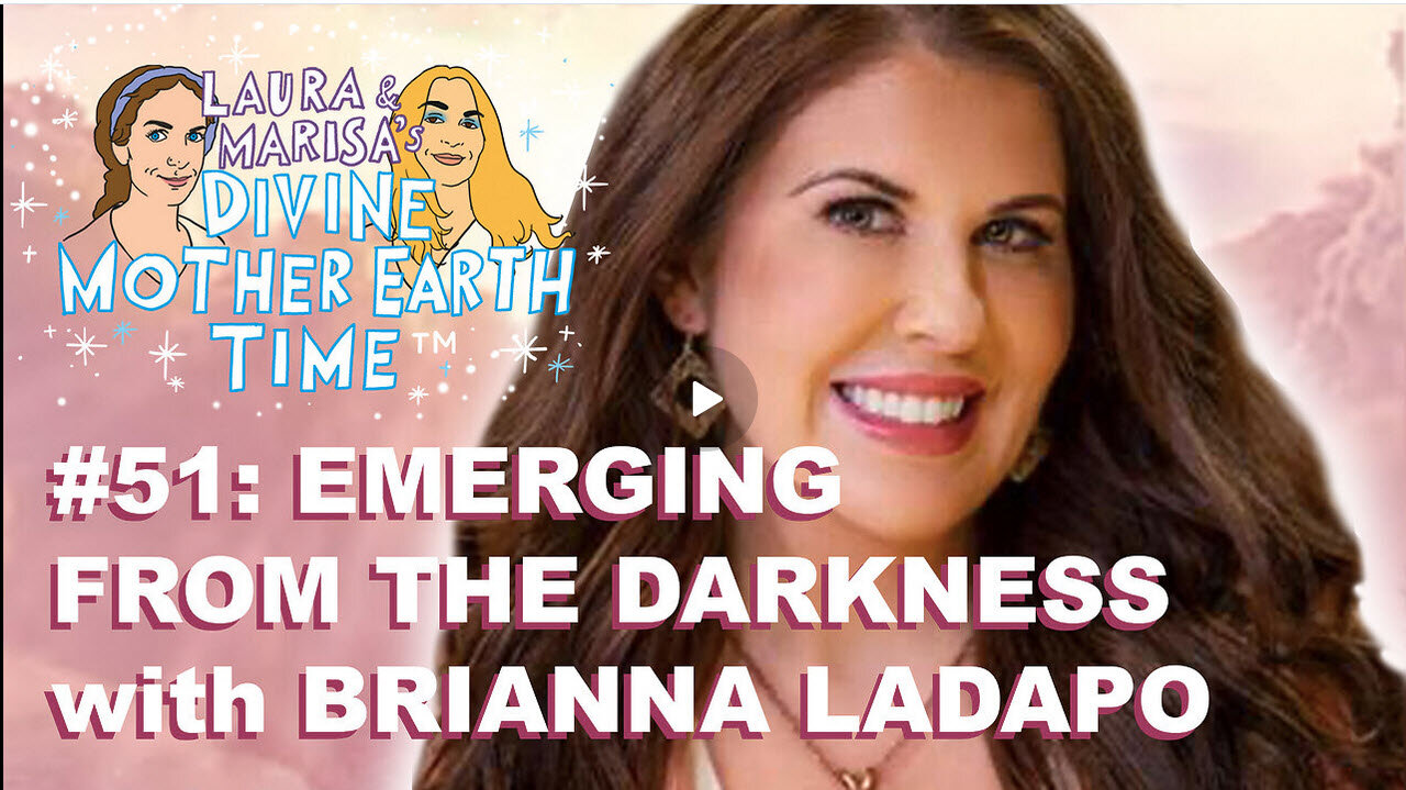 DIVINE MOTHER EARTH TIME #51: EMERGING FROM THE DARKNESS with BRIANNA LADAPO!