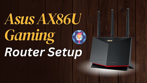 Asus AX86U Gaming Router Setup