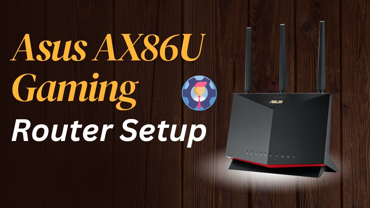 Asus AX86U Gaming Router Setup