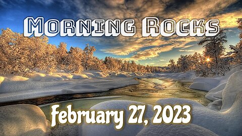 🌄 Morning Rocks - 2.27.23 🐟