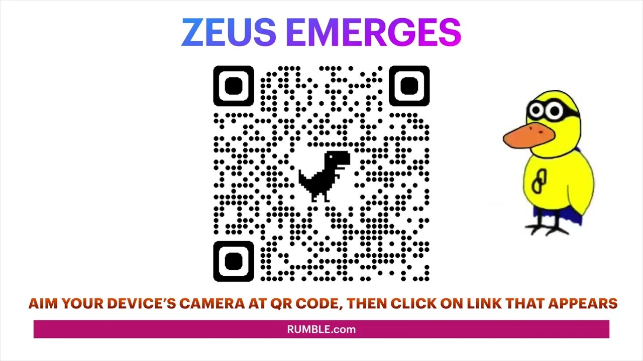 Zeus Emerges ( QR Code To Rumble ) Video