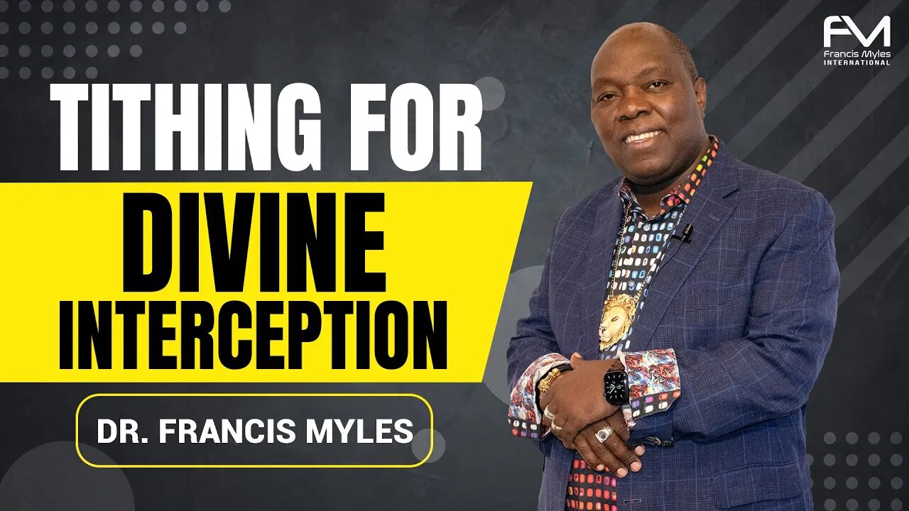 Tithing for Divine Interception | Dr. Francis Myles