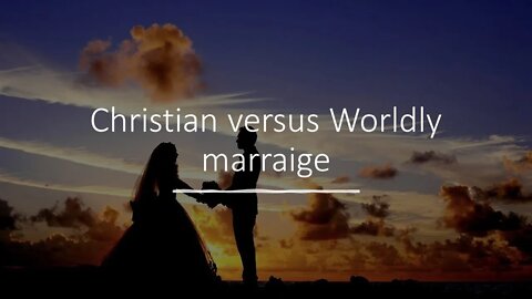 Christian vs Worldly Marriage