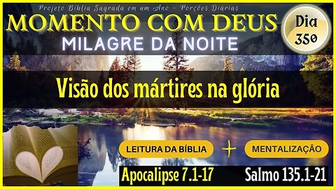 MOMENTO COM DEUS - LEITURA DIÁRIA DA BÍBLIA | MILAGRE DA NOITE - Dia 350/365 #biblia