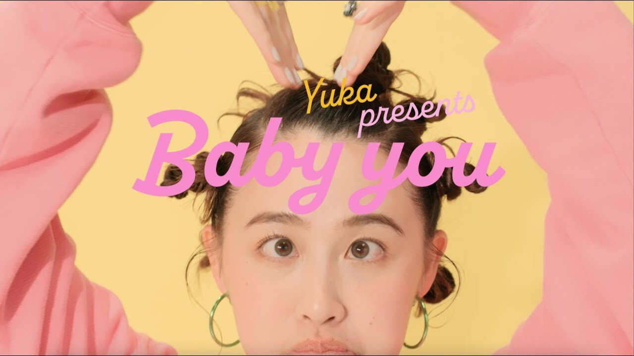 Yuka -"Baby you" Music Video(Yuka Ver.)