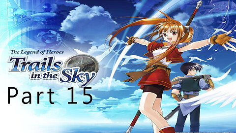 The Legend of Heroes, Trails in the Sky, Part 15, Down Time