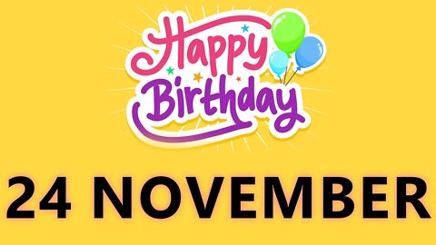 Happy Birthday to all who have Birthday on 24 November - Birthday Wish From Birthday Bash