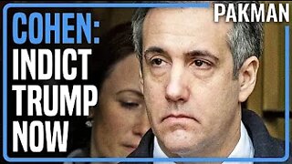 Michael Cohen: Indict Trump Now or I'm Out
