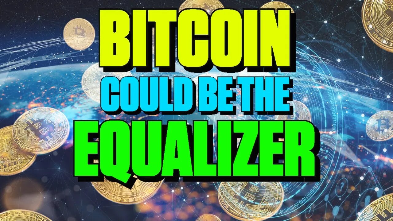 Bitcoin Could Be The Global Equalizer - 127