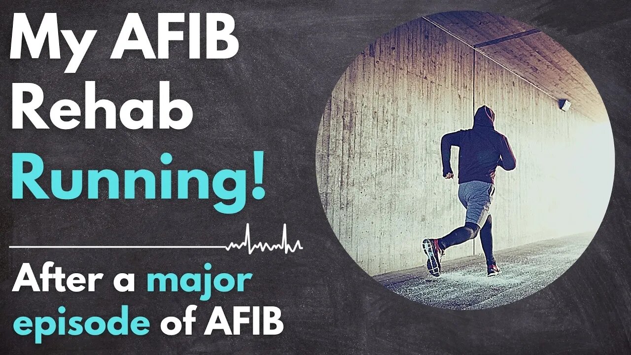Why am I running so soon after an AFIB episode? Answering questions about my running rehab program