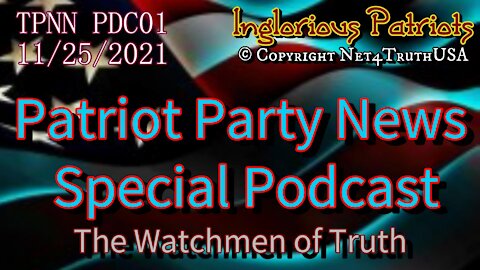 PPNN - PDC01 - Patriot Party News Network Special Podcast