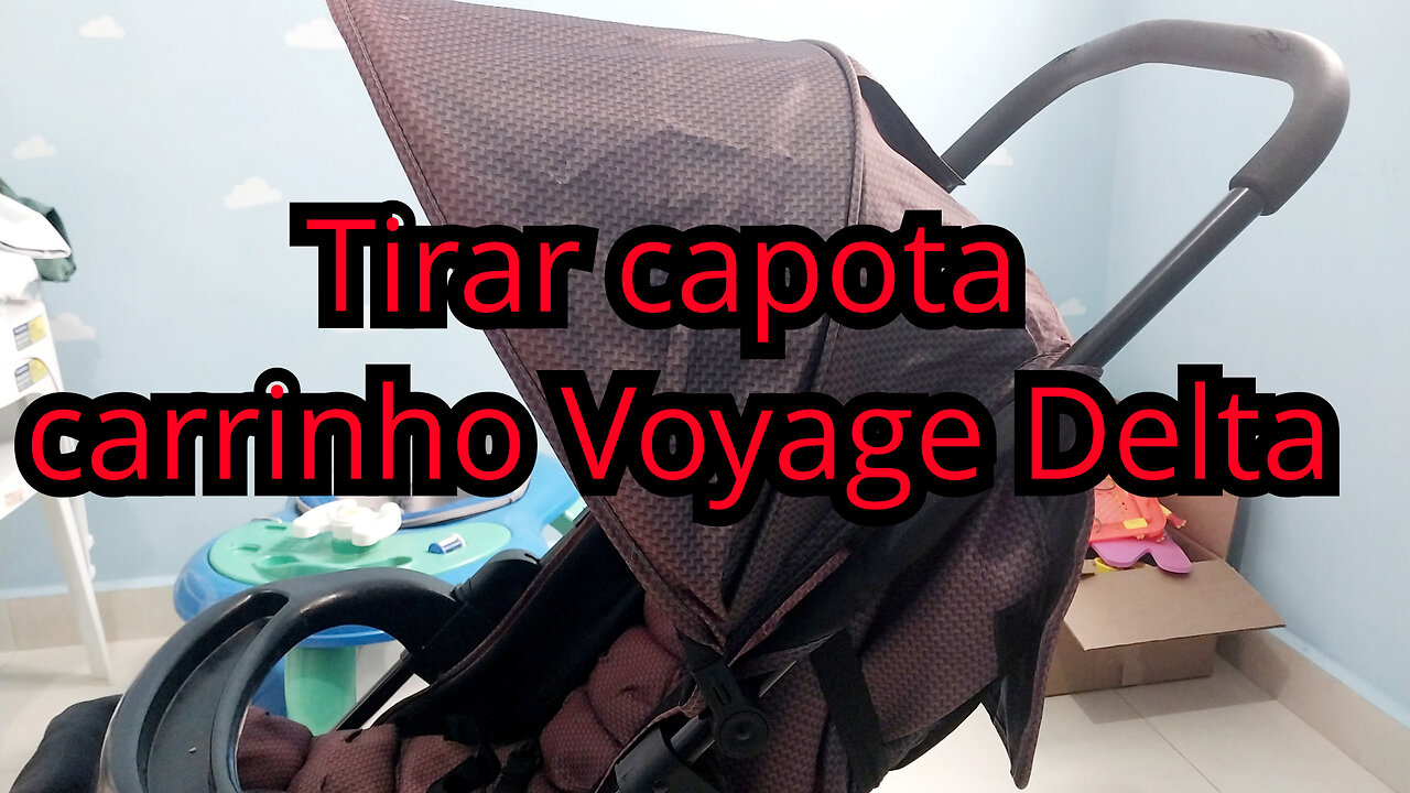 Tirar capota carrinho Voyage - Desmontar Carrinho Travel System Delta Voyage - Carrinho Delta TS