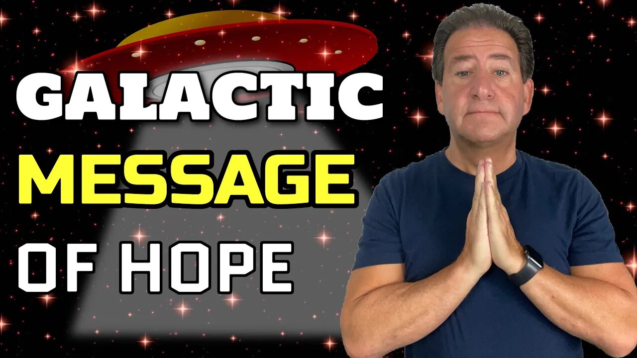 Message of HOPE From The Galactic Federation